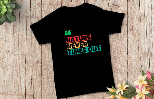 NATURE NEVER TIMES OUT